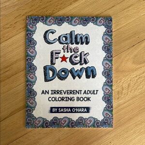 Calm the F*ck Down Adult Coloring Book